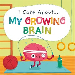 I Care About: My Growing Brain kaina ir informacija | Knygos paaugliams ir jaunimui | pigu.lt