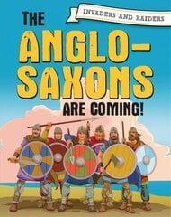 Invaders and Raiders: The Anglo-Saxons are coming! Illustrated edition цена и информация | Книги для подростков и молодежи | pigu.lt