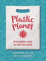 Plastic Planet: How Plastic Came to Rule the World (and What You Can Do to Change It) цена и информация | Книги для подростков и молодежи | pigu.lt