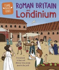 Time Travel Guides: Roman Britain and Londinium цена и информация | Книги для подростков и молодежи | pigu.lt