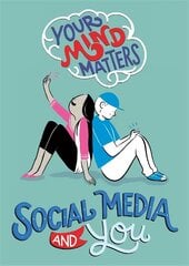 Your Mind Matters: Social Media and You kaina ir informacija | Knygos paaugliams ir jaunimui | pigu.lt