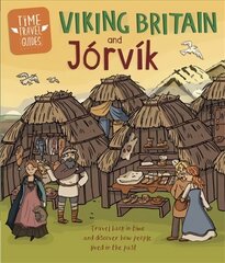Time Travel Guides: Viking Britain and Jorvik kaina ir informacija | Knygos paaugliams ir jaunimui | pigu.lt