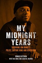 My Midnight Years: Surviving Jon Burge's Police Torture Ring and Death Row kaina ir informacija | Biografijos, autobiografijos, memuarai | pigu.lt