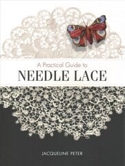 Practical Guide to Needle Lace цена и информация | Книги о питании и здоровом образе жизни | pigu.lt