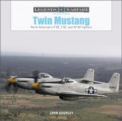 Twin Mustang: North American's P-82, F-82, and XP-82 Fighters kaina ir informacija | Socialinių mokslų knygos | pigu.lt