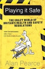 Playing It Safe: The Crazy World of Britain's Health and Safety Regulation Enlarged edition цена и информация | Фантастика, фэнтези | pigu.lt