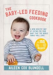 Baby-Led Feeding Cookbook: A new healthy way of eating for your baby that the whole family will love! kaina ir informacija | Saviugdos knygos | pigu.lt