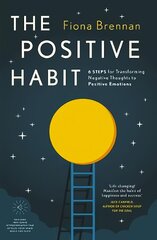 Positive Habit: 6 Steps for Transforming Negative Thoughts to Positive Emotions kaina ir informacija | Saviugdos knygos | pigu.lt