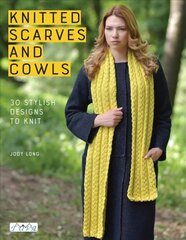 Knitted Scarves and Cowls: 30 Stylish Designs to Knit цена и информация | Книги о питании и здоровом образе жизни | pigu.lt