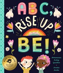 ABC, Rise Up and Be!: An Empowering Alphabet for Changing the World kaina ir informacija | Knygos mažiesiems | pigu.lt