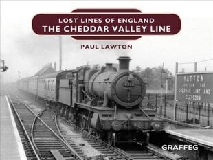 Lost Lines of England: The Cheddar Valley Line kaina ir informacija | Kelionių vadovai, aprašymai | pigu.lt