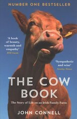 Cow Book: A Story of Life on an Irish Family Farm цена и информация | Биографии, автобиогафии, мемуары | pigu.lt