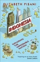 Indonesia Etc.: Exploring the Improbable Nation kaina ir informacija | Kelionių vadovai, aprašymai | pigu.lt