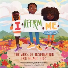 I Affirm Me: The ABCs of Inspiration for Black Kids цена и информация | Книги для малышей | pigu.lt
