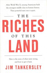 Riches of This Land: The Untold, True Story of America's Middle Class цена и информация | Книги по экономике | pigu.lt