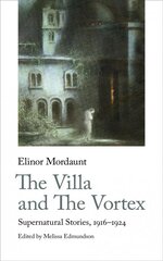 Villa and The Vortex: Selected Supernatural Stories, 1916-1924 цена и информация | Fantastinės, mistinės knygos | pigu.lt