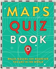 Maps Quiz Book: Brain Teasers for Wherever You Are in the World цена и информация | Энциклопедии, справочники | pigu.lt