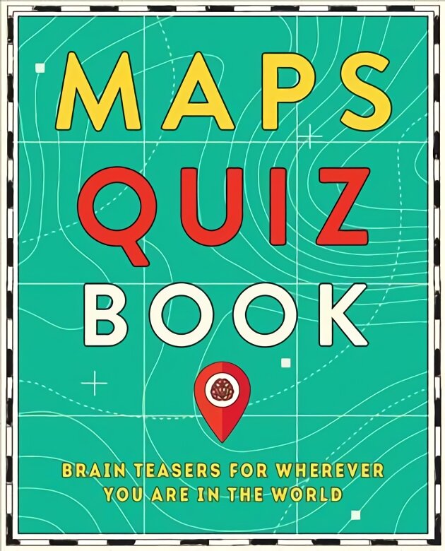 Maps Quiz Book: Brain Teasers for Wherever You Are in the World цена и информация | Enciklopedijos ir žinynai | pigu.lt