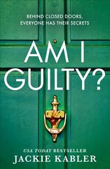 Am I Guilty?: The Gripping, Emotional Domestic Thriller Debut Filled with Suspense, Mystery and Surprises! Digital original kaina ir informacija | Fantastinės, mistinės knygos | pigu.lt