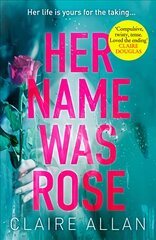 Her Name Was Rose: The Gripping Psychological Thriller You Need to Read This Year edition цена и информация | Фантастика, фэнтези | pigu.lt
