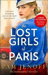 Lost Girls Of Paris: An Emotional Story of Friendship in WW2 Based on True Events for Fans of the Tattoist of Auschwitz цена и информация | Фантастика, фэнтези | pigu.lt