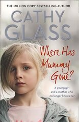 Where Has Mummy Gone?: A Young Girl and a Mother Who No Longer Knows Her edition цена и информация | Биографии, автобиографии, мемуары | pigu.lt