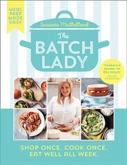 Batch Lady: Shop Once. Cook Once. Eat Well All Week. цена и информация | Книги рецептов | pigu.lt