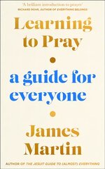 Learning to Pray: A Guide for Everyone kaina ir informacija | Dvasinės knygos | pigu.lt
