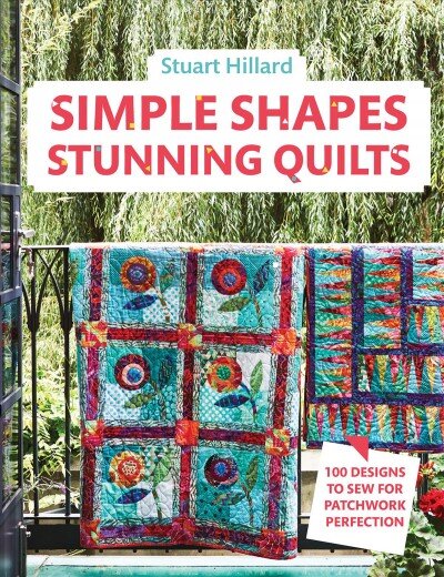 Simple Shapes Stunning Quilts: 100 Designs to Sew for Patchwork Perfection kaina ir informacija | Knygos apie meną | pigu.lt