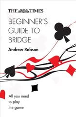 Times Beginner's Guide to Bridge: All You Need to Play the Game 2nd Revised edition kaina ir informacija | Knygos apie sveiką gyvenseną ir mitybą | pigu.lt