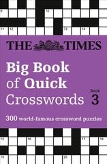 Times Big Book of Quick Crosswords 3: 300 World-Famous Crossword Puzzles edition, Book 3 цена и информация | Книги о питании и здоровом образе жизни | pigu.lt