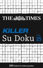 Times Killer Su Doku Book 15: 200 Challenging Puzzles from the Times цена и информация | Книги о питании и здоровом образе жизни | pigu.lt
