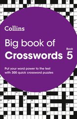 Big Book of Crosswords 5: 300 Quick Crossword Puzzles kaina ir informacija | Lavinamosios knygos | pigu.lt