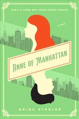 Anne of Manhattan: A Novel цена и информация | Романы | pigu.lt