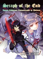 Seraph Of The End 1: Guren Ichinose: Catastrophe at Sixteen, 1 цена и информация | Fantastinės, mistinės knygos | pigu.lt