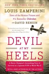 Devil at My Heels: A Heroic Olympian's Astonishing Story of Survival as a Japanese POW in World War II kaina ir informacija | Istorinės knygos | pigu.lt