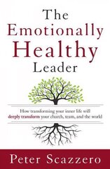 Emotionally Healthy Leader: How Transforming Your Inner Life Will Deeply Transform Your Church, Team, and the World kaina ir informacija | Dvasinės knygos | pigu.lt