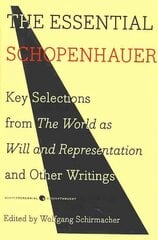 Essential Schopenhauer: Key Selections from The World As Will and Representation and Other Writings kaina ir informacija | Istorinės knygos | pigu.lt