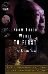 From Third World to First: Singapore and the Asian Economic Boom International ed. цена и информация | Исторические книги | pigu.lt