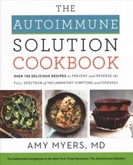 Autoimmune Solution Cookbook: Over 150 Delicious Recipes to Prevent and Reverse the Full Spectrum of Inflammatory Symptoms and Diseases kaina ir informacija | Saviugdos knygos | pigu.lt