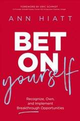 Bet on Yourself: Recognize, Own, and Implement Breakthrough Opportunities kaina ir informacija | Saviugdos knygos | pigu.lt