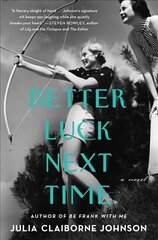 Better Luck Next Time: A Novel kaina ir informacija | Romanai | pigu.lt
