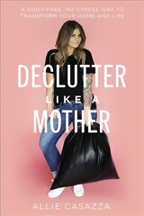 Declutter Like a Mother: A Guilt-Free, No-Stress Way to Transform Your Home and Your Life kaina ir informacija | Saviugdos knygos | pigu.lt