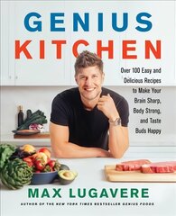 Genius Kitchen: Over 100 Easy and Delicious Recipes to Make Your Brain Sharp, Body Strong, and Taste Buds Happy цена и информация | Книги рецептов | pigu.lt