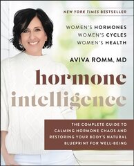 Hormone Intelligence: The Complete Guide to Calming Hormone Chaos and Restoring Your Body's Natural Blueprint for Well-Being kaina ir informacija | Saviugdos knygos | pigu.lt