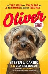 Oliver for Young Readers: The True Story of a Stolen Dog and the Humans He Brought Together цена и информация | Книги для подростков  | pigu.lt