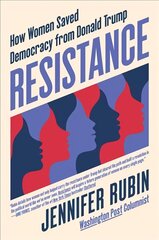 Resistance: How Women Saved Democracy from Donald Trump kaina ir informacija | Socialinių mokslų knygos | pigu.lt