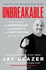 Unbreakable: How I Turned My Depression and Anxiety into Motivation and You Can Too цена и информация | Самоучители | pigu.lt