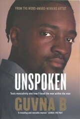 Unspoken: Toxic Masculinity and How I Faced the Man Within the Man kaina ir informacija | Biografijos, autobiografijos, memuarai | pigu.lt