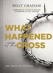 What Happened at the Cross: The Price of Victory kaina ir informacija | Dvasinės knygos | pigu.lt